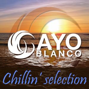 Cayo Blanco - Chillin' Selection