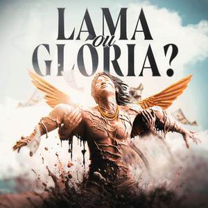 Lama ou Glória? (Explicit)