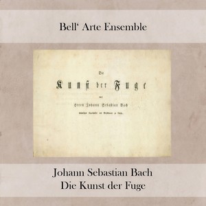 Die Kunst der Fuge in D Minor, BWV 1080 - Die Kunst der Fuge