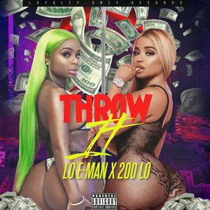 Throw It (feat. 200 LO) (Explicit)
