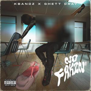 No Fakin (feat. Ghett Dray) (Explicit)