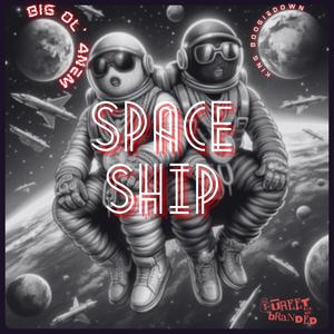 Spaceship (feat. Big ol' 4nem) (Explicit)