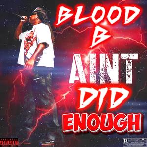 Ain't Did Enough (Explicit)