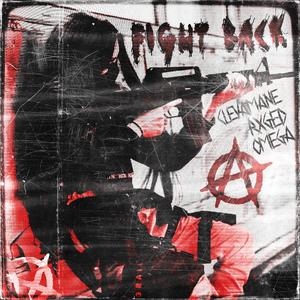 FIGHT BACK (feat. RXGED & Omega299) [Explicit]