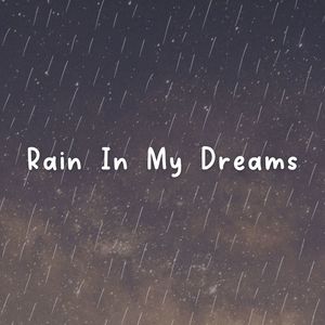 Rain In My Dreams, Pt. 1