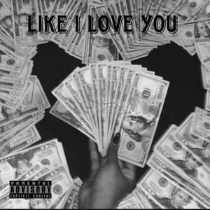 like I love you (feat. M0) (Explicit)