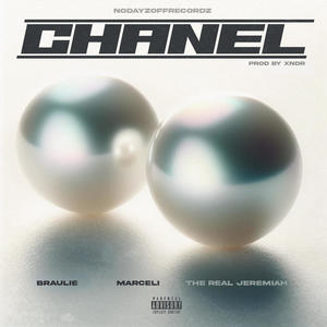 CHANEL (feat. BRAULIE, Marceli & The Real Jeremiah) (Explicit)