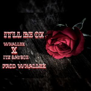 It'll Be Ok (feat. Whallex)