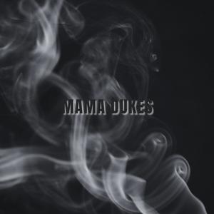 MAMA DUKES (Explicit)
