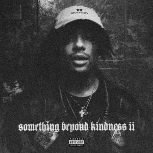 Something Beyond Kindness II (Explicit)