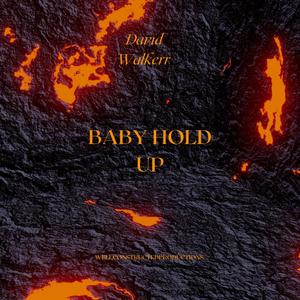 Baby Hold Up (Explicit)