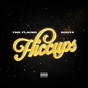 Hiccups (feat. Dody6) (Explicit)