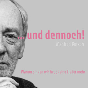 ...Und Dennoch! Warum Singen Wir Heut Keine Lieder Mehr