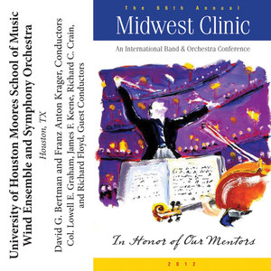 2012 Midwest Clinic: University of Houston Moores School Wind Ensemble and Symphony Orchestra