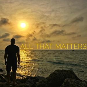 All That Matters