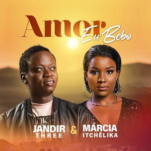 Amor Eu Bebo(feat. Márcia Itchélika)