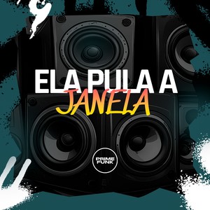 Ela Pula A Janela (Explicit)