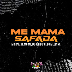 Me Mama Safada (Explicit)