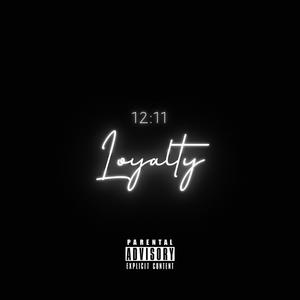12:11(Loyalty) (Explicit)