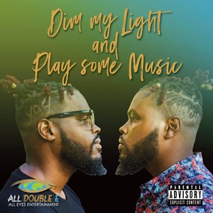 Dim My Light and Play Some Music (Explicit)