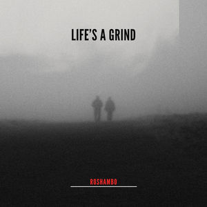 Life's a Grind (Explicit)