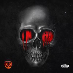 I'M AFRAID (Explicit)