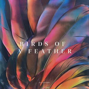 Birds Of A Feather (Dolby Atmos)