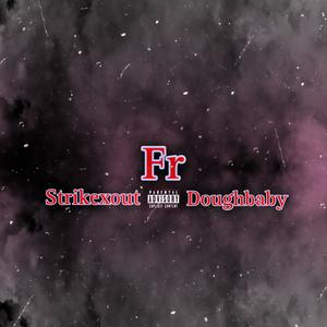 StrikeXout - FR (feat. Doughbaby) (Explicit)