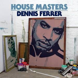 House Masters - Dennis Ferrer