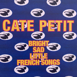 Bright Sad Little French Songs