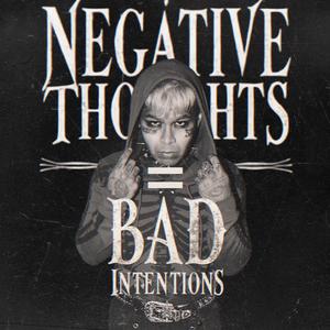 NEGATIVE THOUGHTS = BAD INTENTIONS (Explicit)