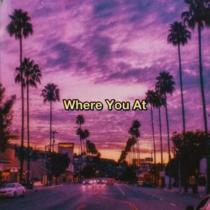 Where You At (feat. Va$$) [Explicit]