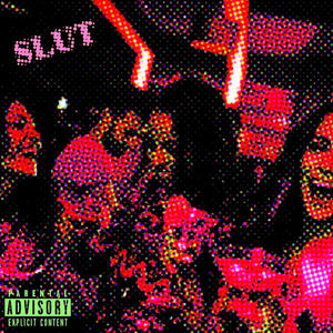 SLUT (feat. lil $tuz & EGOISDEAD) (Explicit)