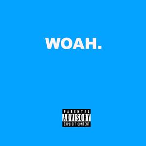 Woah. (feat. Treacherous) [Explicit]