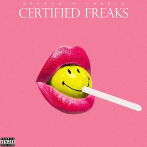 Certified Freaks (Explicit)