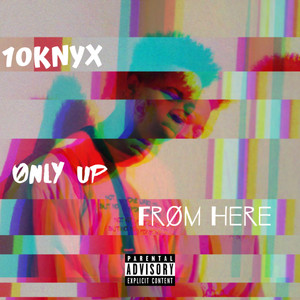 Ønly Up Frøm Here (Explicit)