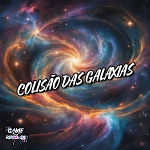 Colisão Das Galáxias (Explicit)