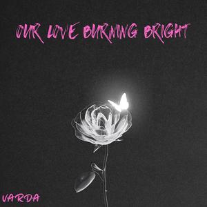 Our Love Burning Bright