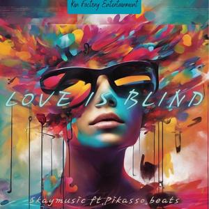 Love Is Blind (feat. pikasso.beatz)