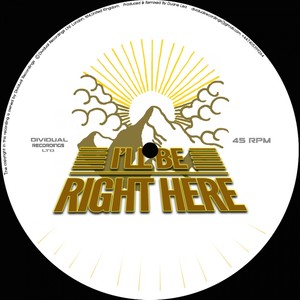 I'll Be Right Here (Original Mix)