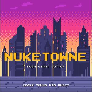 NUKETOWNE (Explicit)