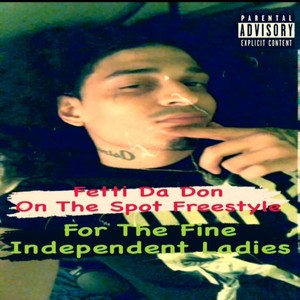 On The Spot Freestyle For The Fine Independent ladies (Explicit)