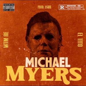 Michael Myers (feat. WTM Re) [Explicit]