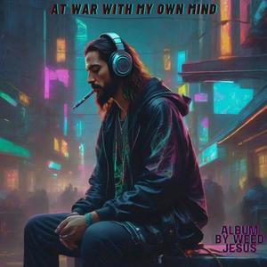 At War With My Own Mind (Explicit)