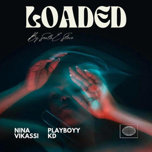 LOADED (feat. Nina Vikassi & PlayboyyKd) [Explicit]