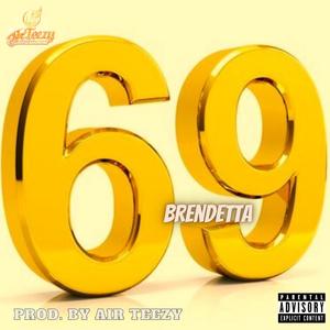 69 (feat. Brendetta)