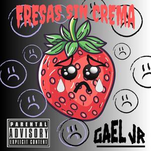FRESAS SIN CREMA (feat. SG ON THE BEATZZ) (Explicit)