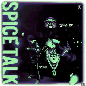 Spice Talk (feat. TR3) (Explicit)