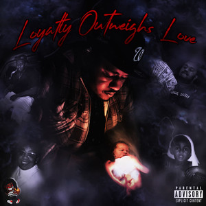 Loyalty outweighs Love (Explicit)