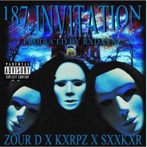 187 INVITATION (feat. KXRPZ, SXXKXR & RXDXYXZ) (Explicit)
